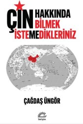 Çin Hakkında Bilmek İstemedikleriniz - İletişim Yayınevi