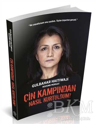 Çin Kampından Nasıl Kurtuldum? - 2