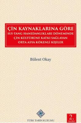 Çin Kaynaklarına Göre Sui-Tang Hanedanlıkları Döneminde Çin Kültürüne Katkı Sağlayan Orta Asya Kökenli Kişiler - 1