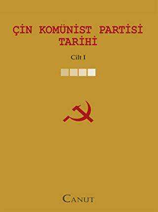 Çin Komünist Partisi Tarihi Cilt: 1 - Canut Yayınları