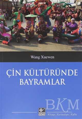 Çin Kültüründe Bayramlar - Kaynak Yayınları