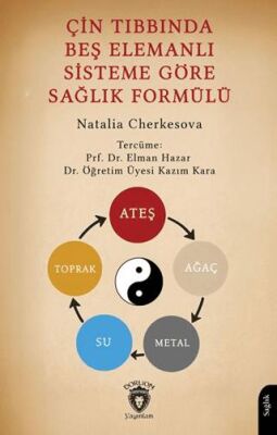 Çin Tıbbında Beş Elemanlı Sisteme Göre Sağlık Formülü - 1