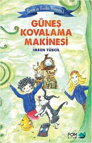 Çınar’ın Harika Dünyası 1 : Güneş Kovalama Makinesi - FOM Kitap