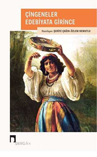 Çingeneler Edebiyata Girince - Dergah Yayınları