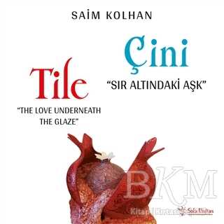 Çini - Sır Altındaki Aşk - Sola Unitas