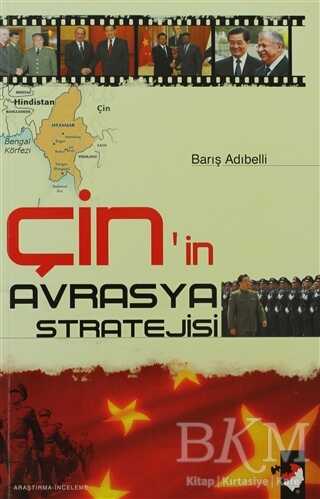 Çin`in Avrasya Stratejisi - IQ Kültür Sanat Yayıncılık