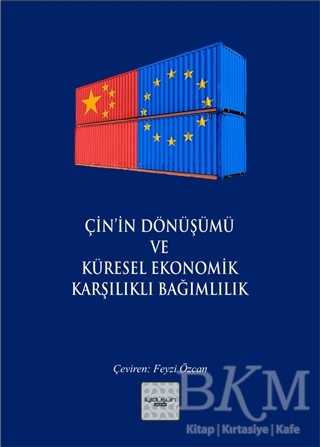 Çin’in Dönüşümü ve Küresel Ekonomik Karşılıklı Bağımlılık - İyidüşün Yayınları