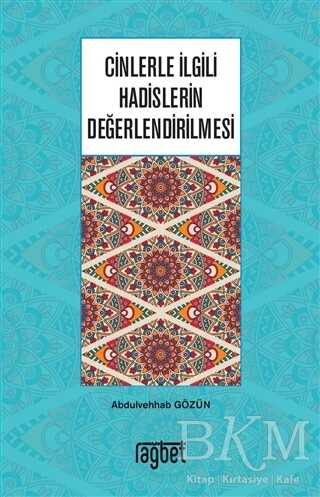 Cinlerle İlgili Hadislerin Değerlendirilmesi - Rağbet Yayınları