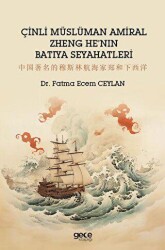Çinli Müslüman Amiral Zheng He`nın Batıya Seyahatleri - Gece Kitaplığı