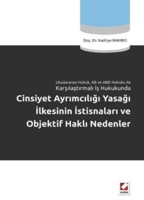 Cinsiyet Ayrımcılığı Yasağı İlkesinin İstisnaları ve Objektif Haklı Nedenler - 1