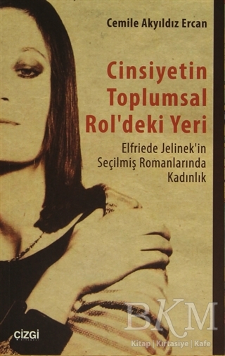 Cinsiyetin Toplumsal Rol`deki Yeri - Çizgi Kitabevi Yayınları