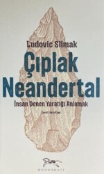 Çıplak Neandertal - Monografi Yayınları