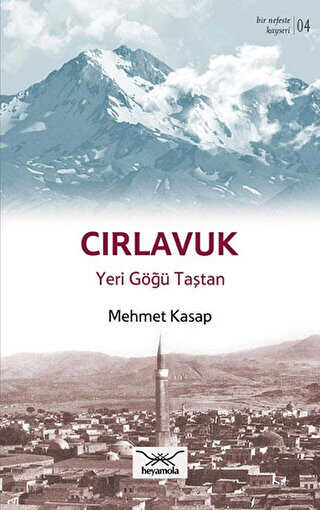 Cırlavuk Yeri Göğü Taştan - Heyamola Yayınları