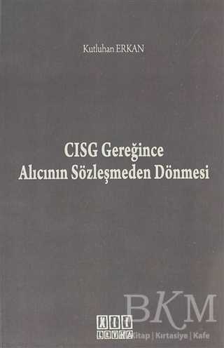 CISG Gereğince Alıcının Sözleşmeden Dönmesi - On İki Levha Yayınları