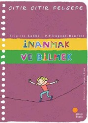 İnanmak ve Bilmek - Çıtır Çıtır Felsefe 25 - Günışığı Kitaplığı