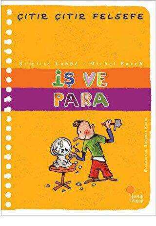İş ve Para - Çıtır Çıtır Felsefe 8 - Günışığı Kitaplığı