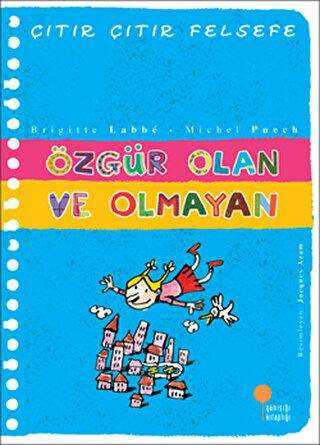 Özgür Olan ve Olmayan - Çıtır Çıtır Felsefe 9 - Günışığı Kitaplığı