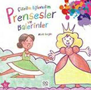 Çizelim Eğlenelim - Prensesler ve Balerinler - 1001 Çiçek Kitaplar