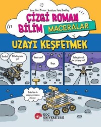 Çizgi Roman Bilim -Maceralar – Uzayı Keşfetmek - Koç Üniversitesi Yayınları