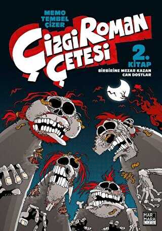 Çizgi Roman Çetesi 2 -Birbirine Mezar Kazan Can Dostlar - Marmara Çizgi