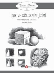 Işık ve Gölgenin Çizimi - Çizim Sanatı 5 - Beta Kitap