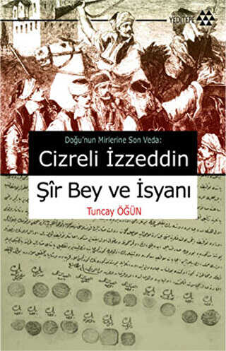 Cizreli İzzeddin Şir Bey ve İsyanı - Yeditepe Yayınevi