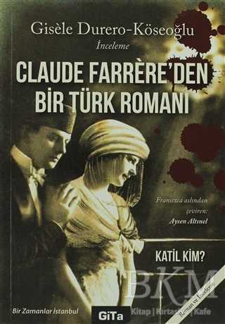 Claude Farrere’den Bir Türk Romanı: Katil Kim - Gita Yayınları