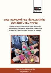 Gastronomi Festivallerinin Çok Boyutlu Yapısı - Eğitim Yayınevi - Bilimsel Eserler