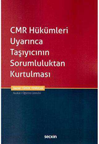 CMR Hükümleri Uyarınca Taşıyıcının Sorumluluktan Kurtulması - Seçkin Yayıncılık