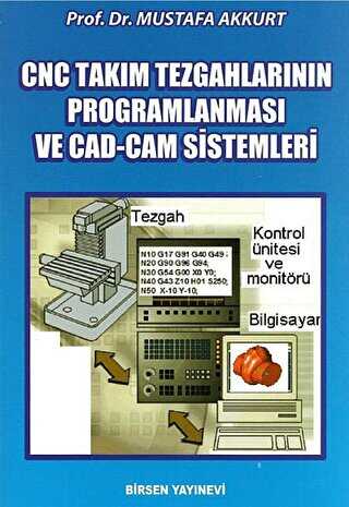 CNC Takım Tezgahlarının Programlanması ve CAD-CAM Sistemleri - Birsen Yayınevi
