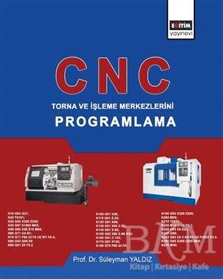 CNC - Torna ve İşleme Merkezlerini Programlama