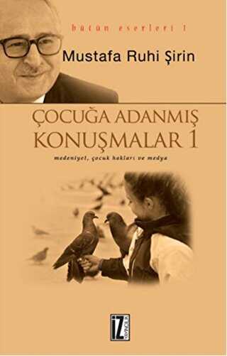 Çocuğa Adanmış Konuşmalar 1 - İz Yayıncılık