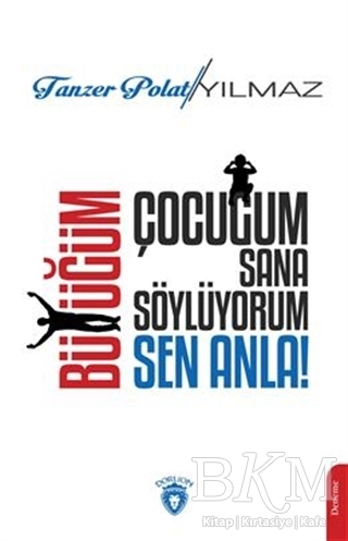 Çocuğum Sana Söylüyorum, Büyüğüm Sen Anla! - 1