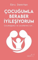 Çocuğumla Beraber İyileşiyorum - Müptela Yayınları