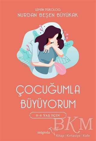 Çocuğumla Büyüyorum - Müptela Yayınları