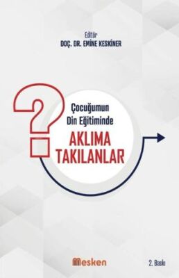 Çocuğumun Din Eğitiminde Aklıma Takılanlar - 1