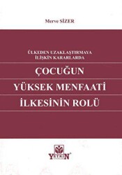 Çocuğun Yüksek Menfaati İlkesinin Rolü - Yetkin Yayınları