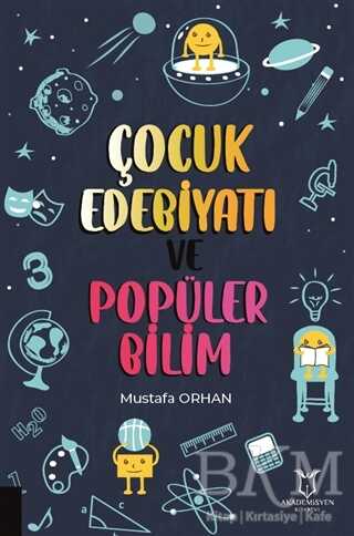 Çocuk Edebiyatı ve Popüler Bilim - Akademisyen Kitabevi