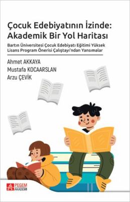 Çocuk Edebiyatının İzinde: Akademik Bir Yol Haritası - 1