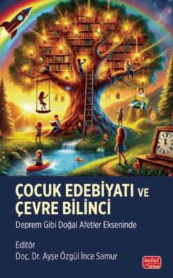 Çocuk Edebiyatıyla Çevre Bilinci-Deprem Gibi Doğal Afetler Ekseninde - 1
