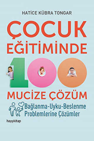 Çocuk Eğitiminde 100 Mucize Çözüm - Hayykitap