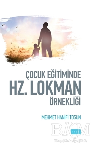 Çocuk Eğitiminde Hz. Lokman Örnekliği - Sude Kitap