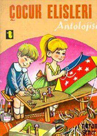 Çocuk Elişleri Antolojisi - Toker Yayınları