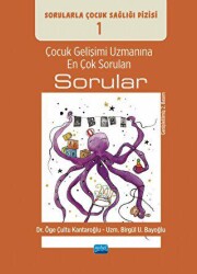 Çocuk Gelişimi Uzmanına En Çok Sorulan Sorular - Nobel Akademik Yayıncılık