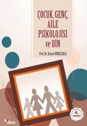 Çocuk Genç Aile Psikolojisi ve Din - Dem Yayınları
