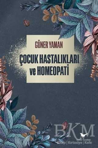 Çocuk Hastalıkları ve Homeopati - Günce Yayınları