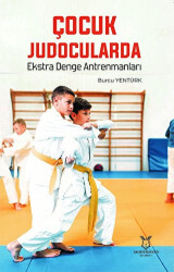 Çocuk Judocularda Ekstra Denge Antrenmanları - Akademisyen Kitabevi