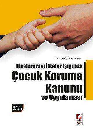 Çocuk Koruma Kanunu ve Uygulaması - Seçkin Yayıncılık