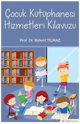 Çocuk Kütüphanesi Hizmetleri Kılavuzu - Hiperlink Yayınları