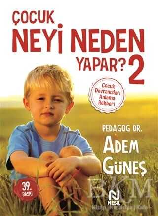 Çocuk Neyi Neden Yapar ? 2 - Nesil Yayınları